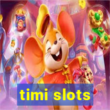 timi slots